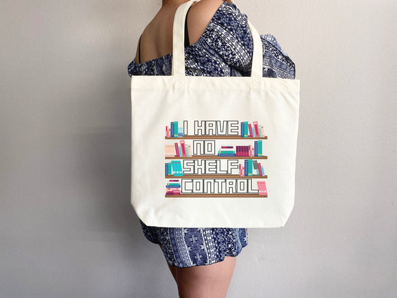 I Have No Shelf Control Tote Bag, Book Lovers Tote, Gift for Book Lover, Gift For Bookworms, Gift For Teachers, Readers' Tote, Library Tote