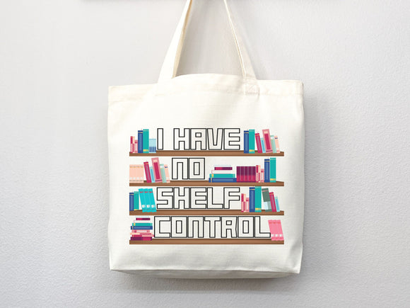 I Have No Shelf Control Tote Bag, Book Lovers Tote, Gift for Book Lover, Gift For Bookworms, Gift For Teachers, Readers' Tote, Library Tote