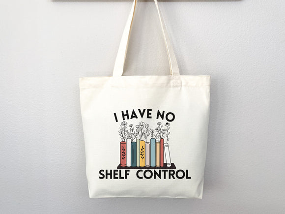 I Have No Shelf Control Tote Bag, Book Lovers Tote, Gift for Book Lover, Gift For Bookworms, Gift For Teachers, Readers' Tote, Library Tote