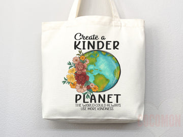 Create A Kinder Planet Tote Bag Canvas Women Tote For Her Cute Tote Bag Reusable Bag Grocery Tote Shopper Everyday Tote Bag Eco Friendly Bag