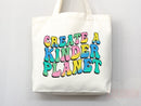 Create A Kinder Planet Tote Bag Canvas Women Tote For Her Cute Tote Bag Reusable Bag Grocery Tote Shopper Everyday Tote Bag Eco Friendly Bag