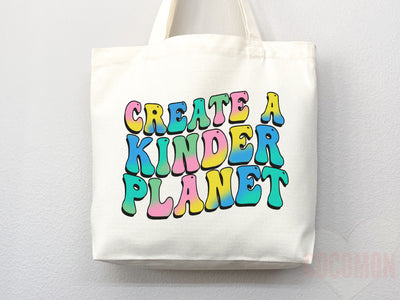 Create A Kinder Planet Tote Bag Canvas Women Tote For Her Cute Tote Bag Reusable Bag Grocery Tote Shopper Everyday Tote Bag Eco Friendly Bag