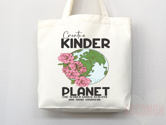 Create A Kinder Planet Tote Bag Canvas Women Tote For Her Cute Tote Bag Reusable Bag Grocery Tote Shopper Everyday Tote Bag Eco Friendly Bag