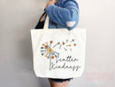 Kindness Tote Bag Floral Bag Flower Tote Canvas Womens Tote For Her Cute Tote Bag Reusable Bag Grocery Tote Shopper Everyday Tote Eco Bag