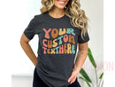 Custom T-Shirt Personalized Gift TShirt Custom Gift for Her Women's Tee Shirt for Women Custom Shirt Personal Custom Tee Shirt Gift For Mom