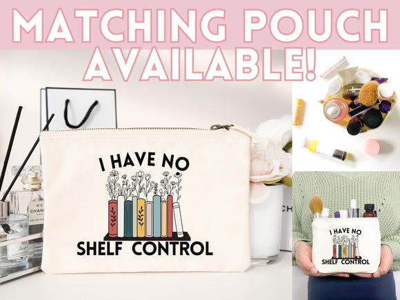 I Have No Shelf Control Tote Bag, Book Lovers Tote, Gift for Book Lover, Gift For Bookworms, Gift For Teachers, Readers' Tote, Library Tote